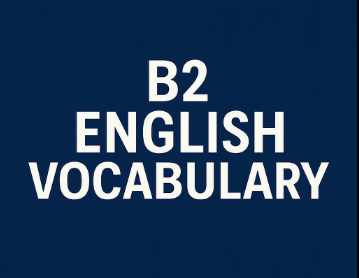 B2 English Vocabulary
